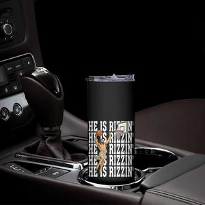 Christian Basketball Lover Skinny Tumbler He Is Rizzin Funny Gift TS12 Print Your Wear