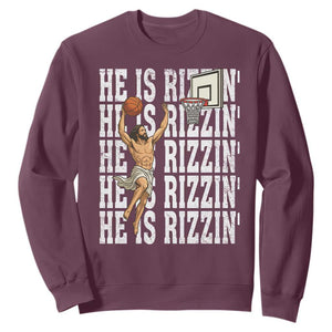 Christian Basketball Lover Sweatshirt He Is Rizzin Funny Gift TS12 Maroon Print Your Wear