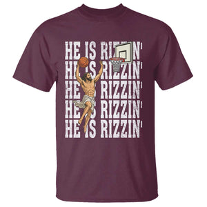Christian Basketball Lover T Shirt He Is Rizzin Funny Gift TS12 Maroon Print Your Wear
