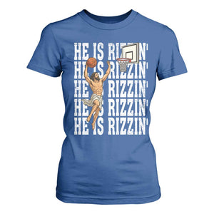 Christian Basketball Lover T Shirt For Women He Is Rizzin Funny Gift TS12 Royal Blue Print Your Wear