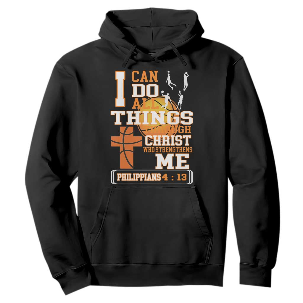 Christian Basketball Hoodie I Can Do All Things Through Christ Bible Verse TS12 Black Print Your Wear