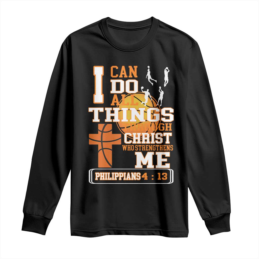 Christian Basketball Long Sleeve Shirt I Can Do All Things Through Christ Bible Verse TS12 Black Print Your Wear