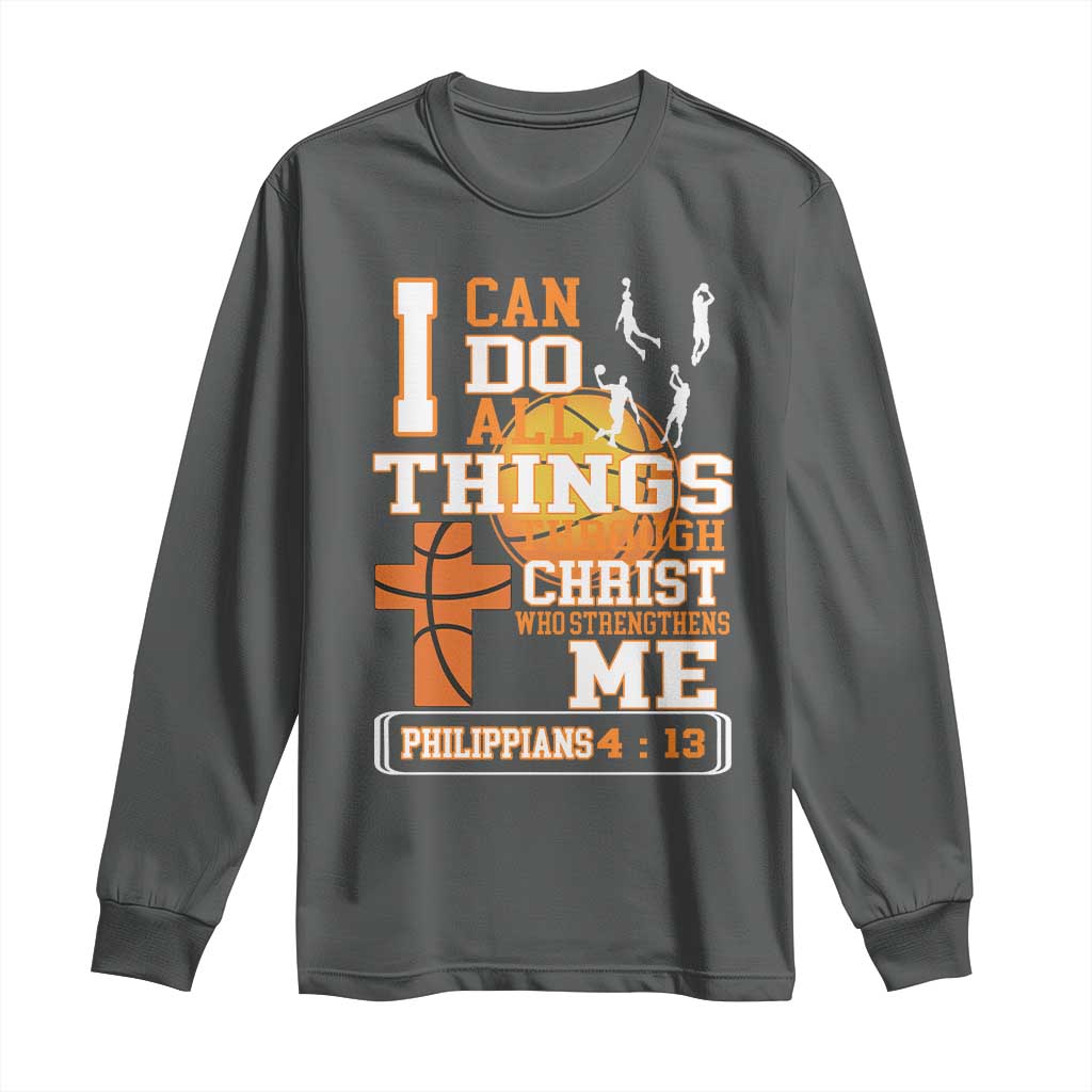 Christian Basketball Long Sleeve Shirt I Can Do All Things Through Christ Bible Verse TS12 Dark Heather Print Your Wear