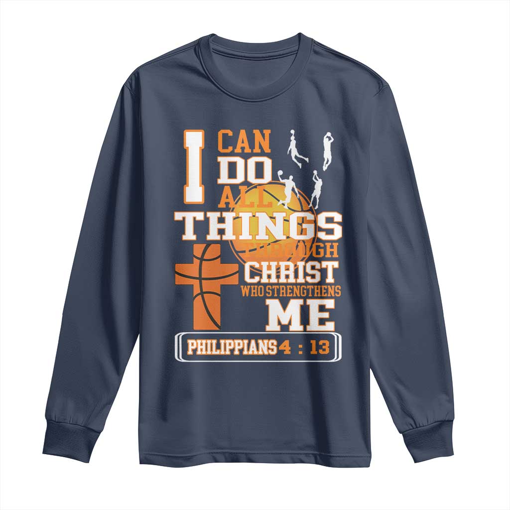 Christian Basketball Long Sleeve Shirt I Can Do All Things Through Christ Bible Verse TS12 Navy Print Your Wear