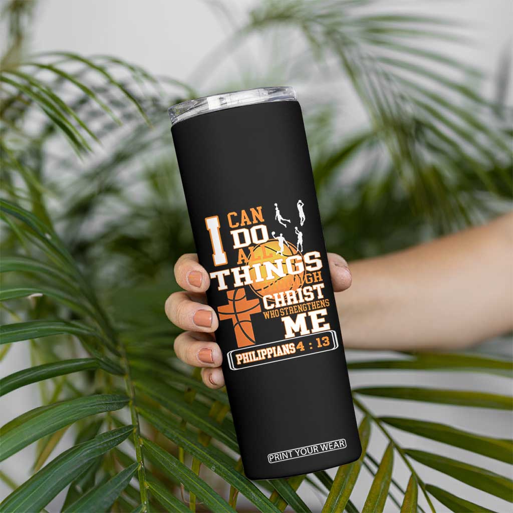 Christian Basketball Skinny Tumbler I Can Do All Things Through Christ Bible Verse TS12 Print Your Wear