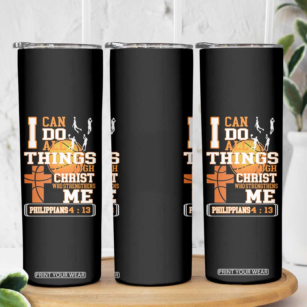 Christian Basketball Skinny Tumbler I Can Do All Things Through Christ Bible Verse TS12 Print Your Wear