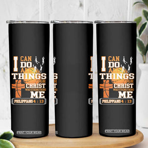 Christian Basketball Skinny Tumbler I Can Do All Things Through Christ Bible Verse TS12 Print Your Wear