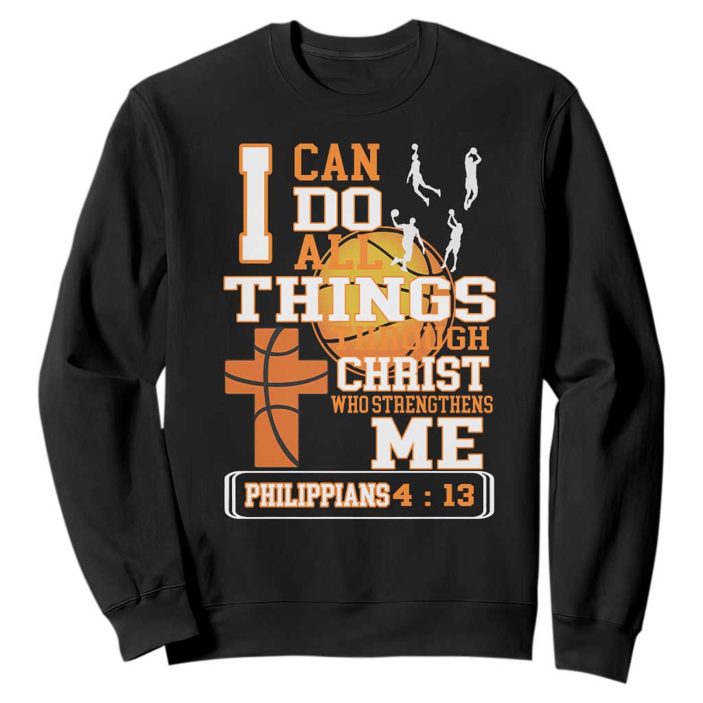 Christian Basketball Sweatshirt I Can Do All Things Through Christ Bible Verse TS12 Black Print Your Wear
