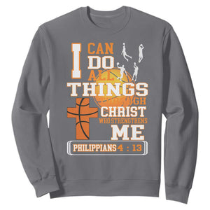 Christian Basketball Sweatshirt I Can Do All Things Through Christ Bible Verse TS12 Charcoal Print Your Wear
