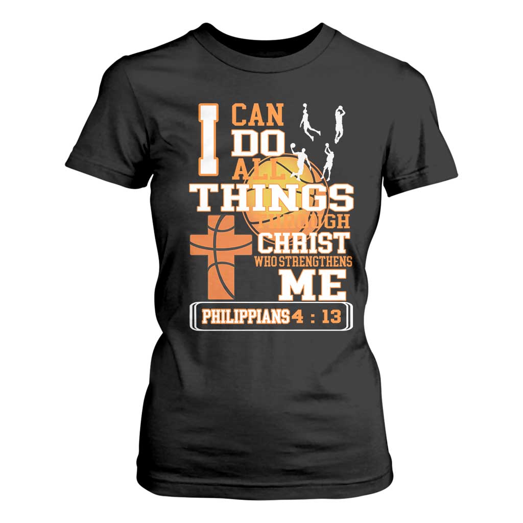 Christian Basketball T Shirt For Women I Can Do All Things Through Christ Bible Verse TS12 Black Print Your Wear