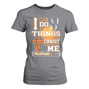 Christian Basketball T Shirt For Women I Can Do All Things Through Christ Bible Verse TS12 Charcoal Print Your Wear