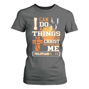 Christian Basketball T Shirt For Women I Can Do All Things Through Christ Bible Verse TS12 Dark Heather Print Your Wear
