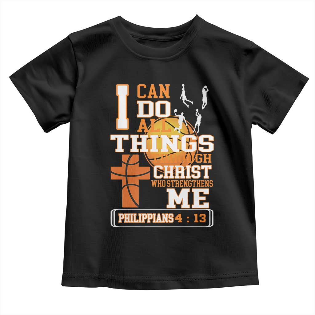 Christian Basketball Toddler T Shirt I Can Do All Things Through Christ Bible Verse TS12 Black Print Your Wear