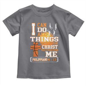 Christian Basketball Toddler T Shirt I Can Do All Things Through Christ Bible Verse TS12 Charcoal Print Your Wear