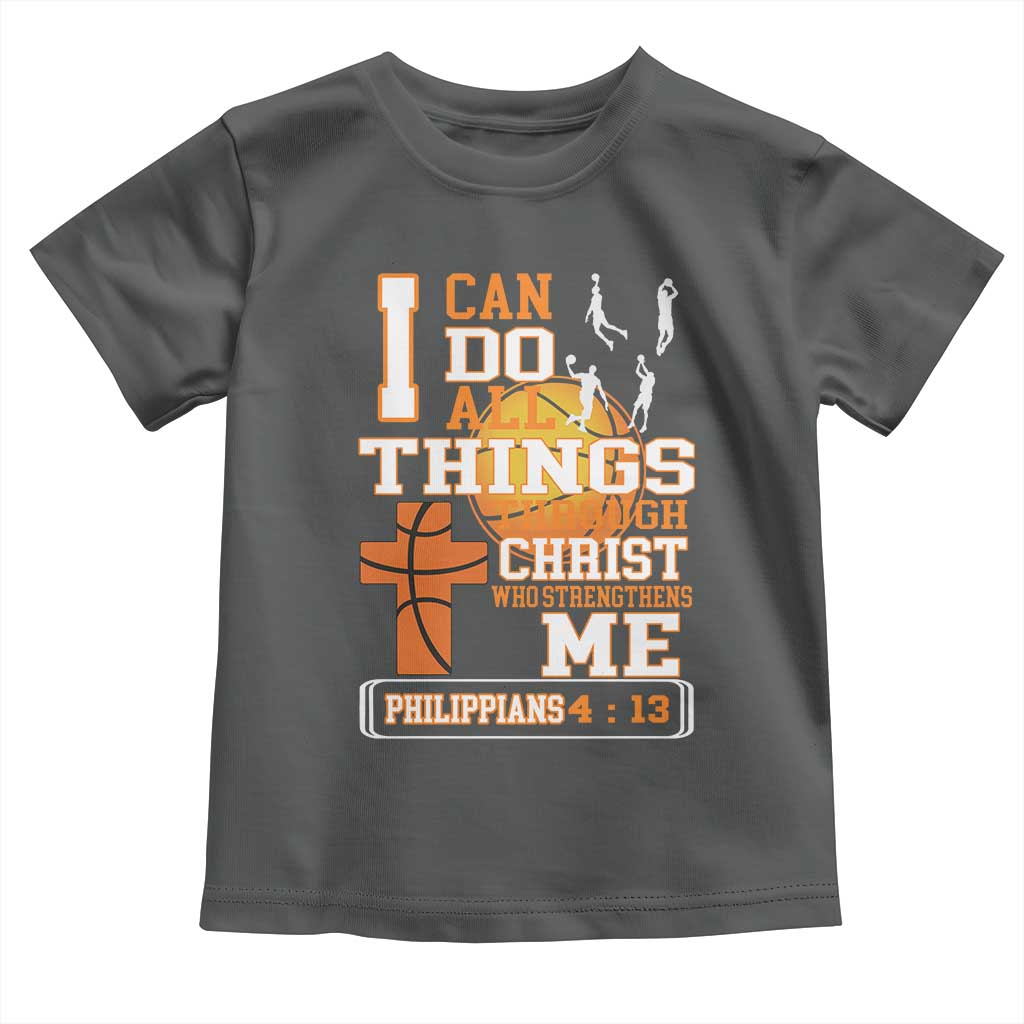 Christian Basketball Toddler T Shirt I Can Do All Things Through Christ Bible Verse TS12 Dark Heather Print Your Wear
