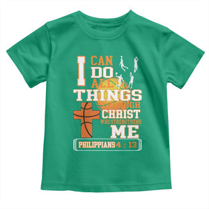 Christian Basketball Toddler T Shirt I Can Do All Things Through Christ Bible Verse TS12 Irish Green Print Your Wear
