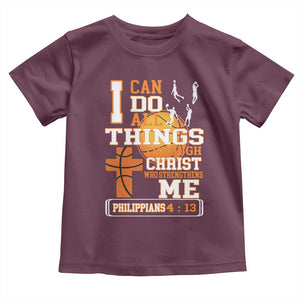 Christian Basketball Toddler T Shirt I Can Do All Things Through Christ Bible Verse TS12 Maroon Print Your Wear