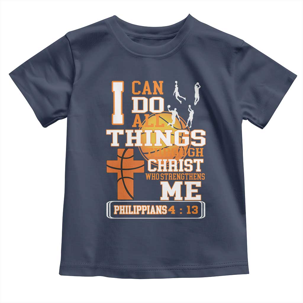 Christian Basketball Toddler T Shirt I Can Do All Things Through Christ Bible Verse TS12 Navy Print Your Wear