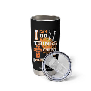 Christian Basketball Tumbler Cup I Can Do All Things Through Christ Bible Verse TS12 Print Your Wear