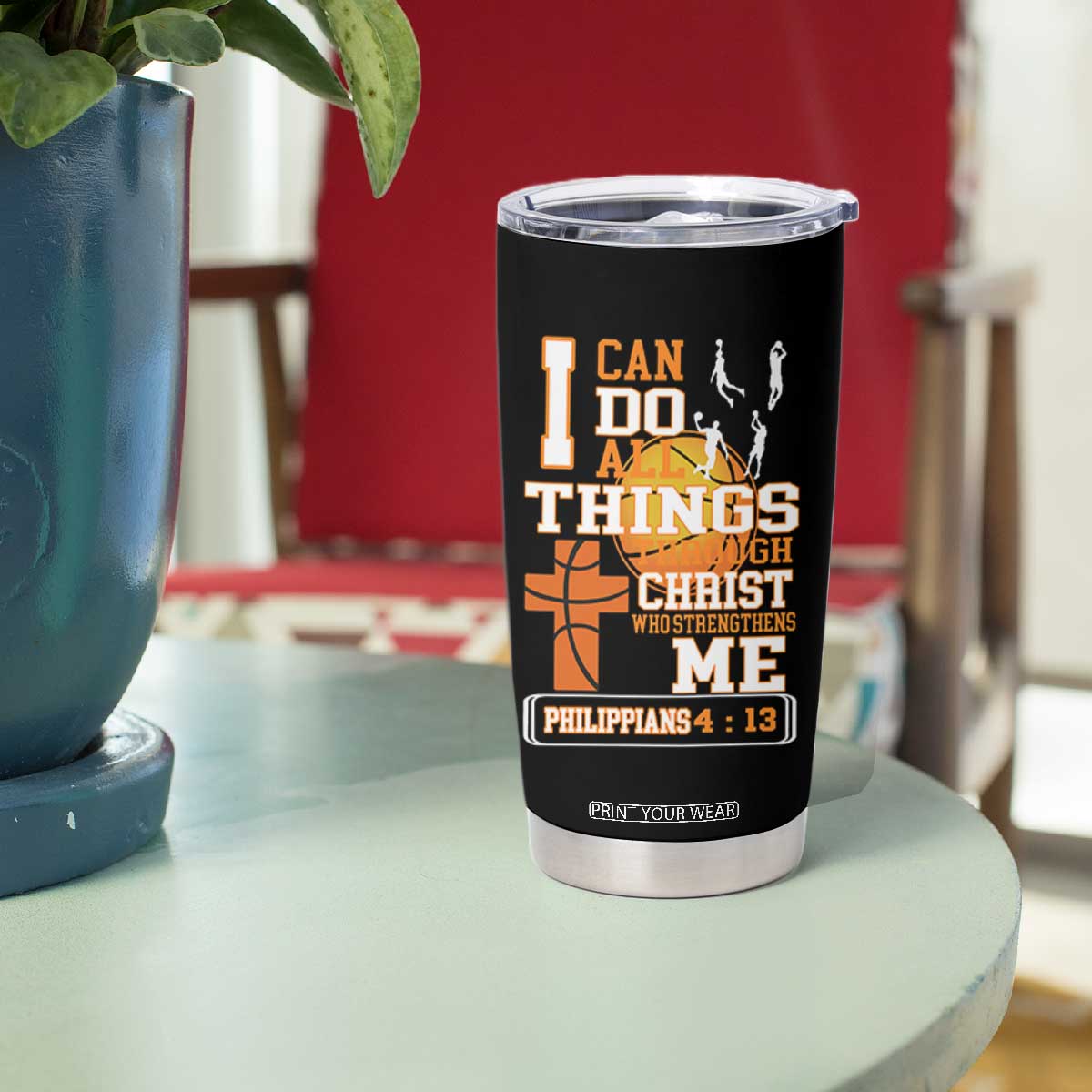 Christian Basketball Tumbler Cup I Can Do All Things Through Christ Bible Verse TS12 Print Your Wear