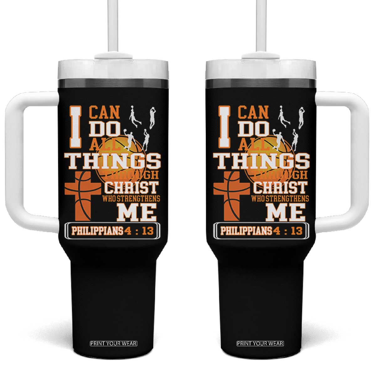 Christian Basketball Tumbler With Handle I Can Do All Things Through Christ Bible Verse TS12 One Size: 40 oz Black Print Your Wear