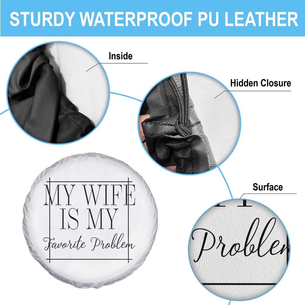 Funny My Wife Is My Favorite Problem Quote Spare Tire Cover Husband Marriage Wife Gift TS12 Print Your Wear
