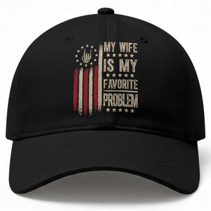 Funny My Wife Is My Favorite Problem Baseball Cap American Flag Husband Marriage Gift