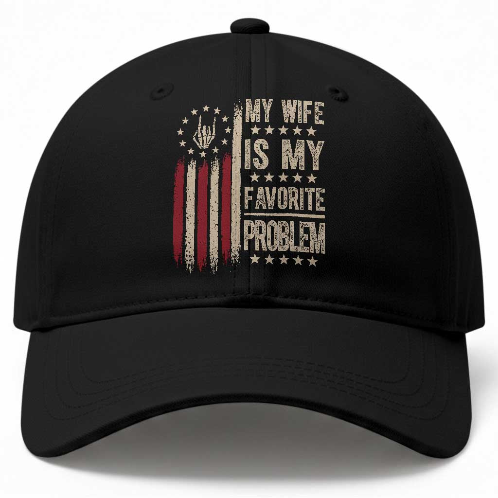 Funny My Wife Is My Favorite Problem Baseball Cap American Flag Husband Marriage Gift TS12 Print Your Wear