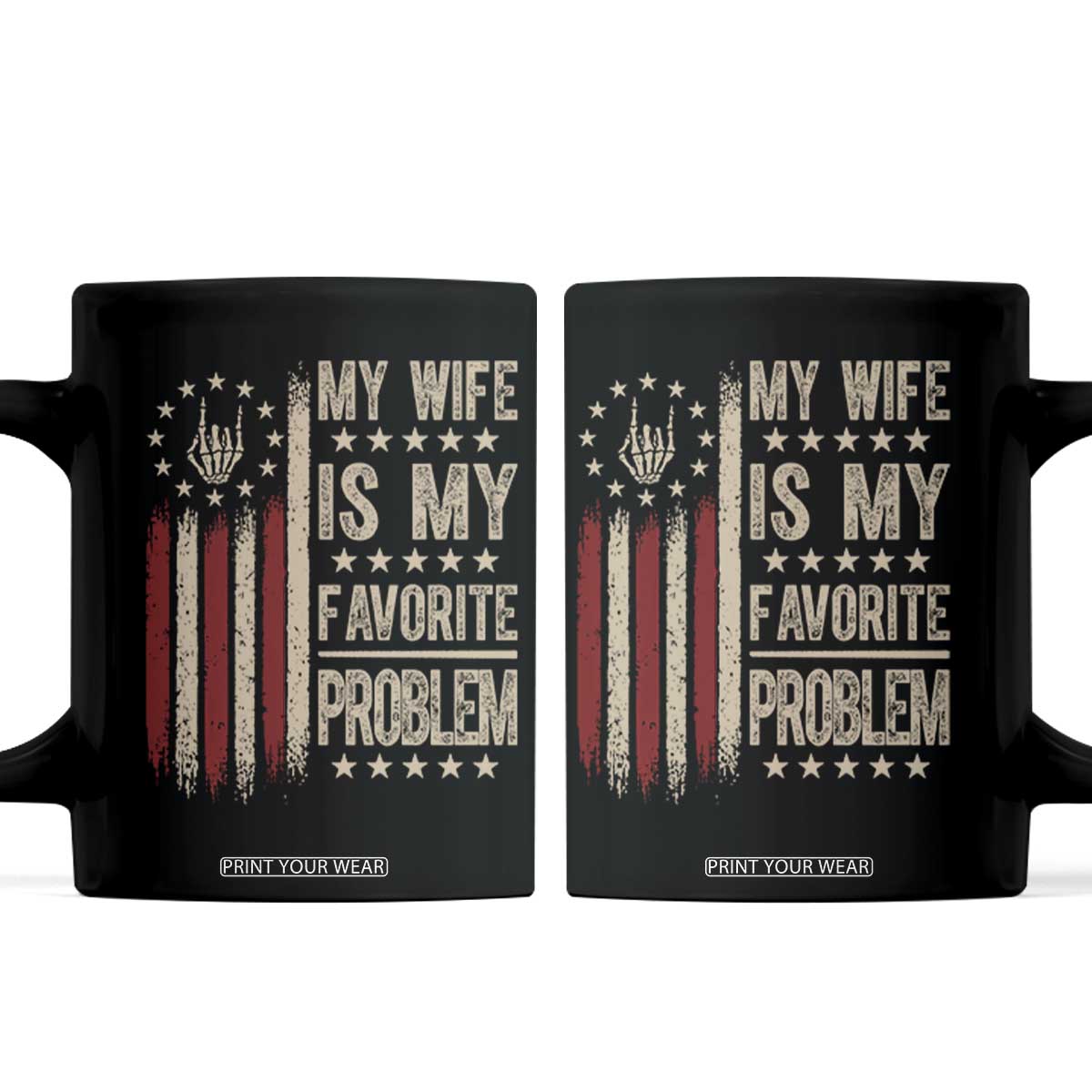 Funny My Wife Is My Favorite Problem Coffee Mug American Flag Husband Marriage Gift TS12 Black Print Your Wear