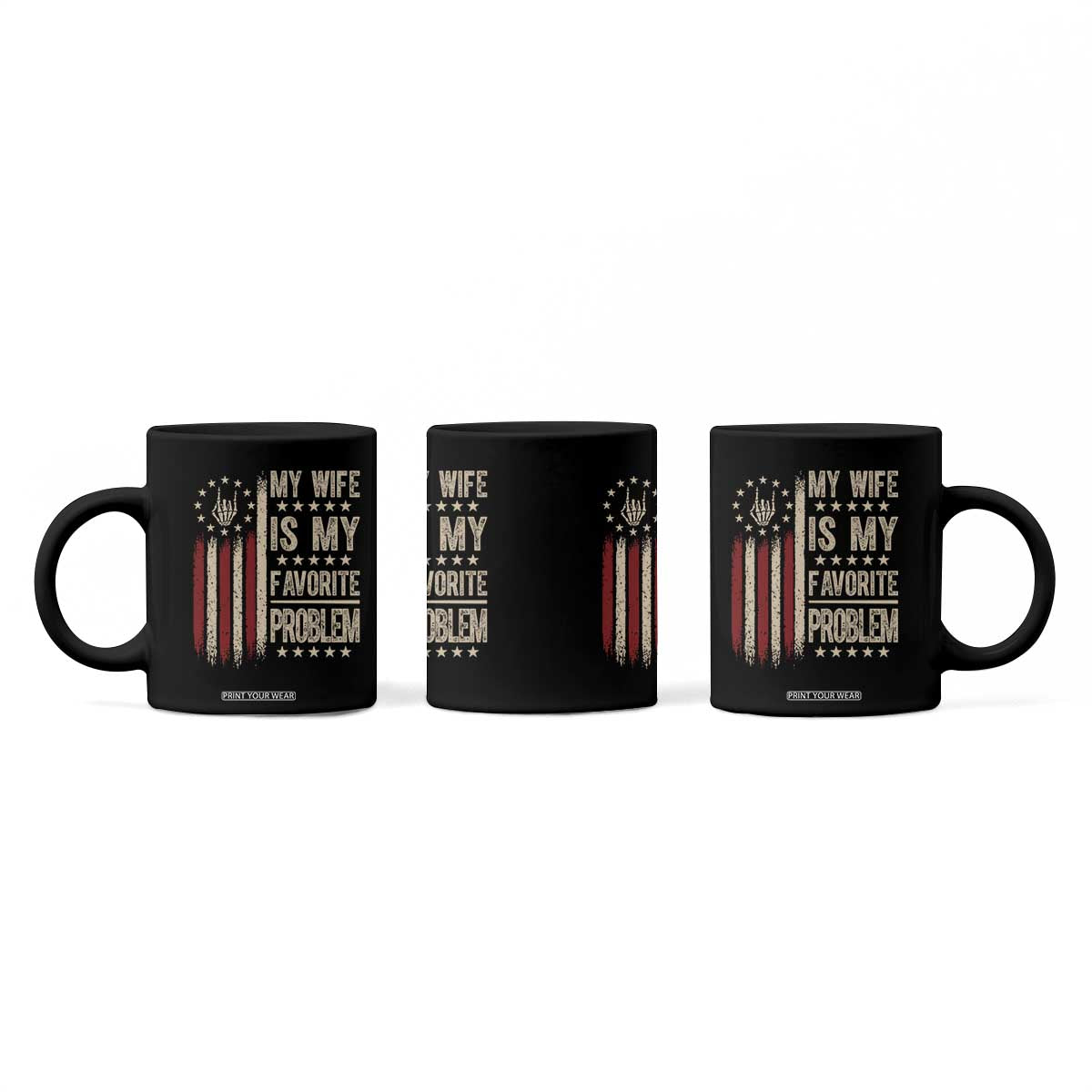 Funny My Wife Is My Favorite Problem Coffee Mug American Flag Husband Marriage Gift TS12 Print Your Wear
