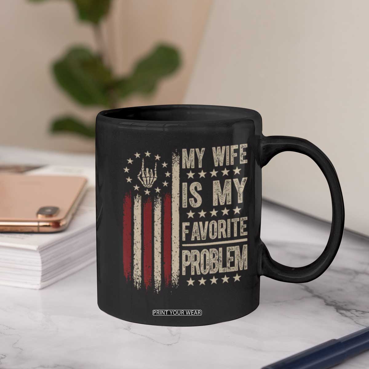 Funny My Wife Is My Favorite Problem Coffee Mug American Flag Husband Marriage Gift TS12 Print Your Wear