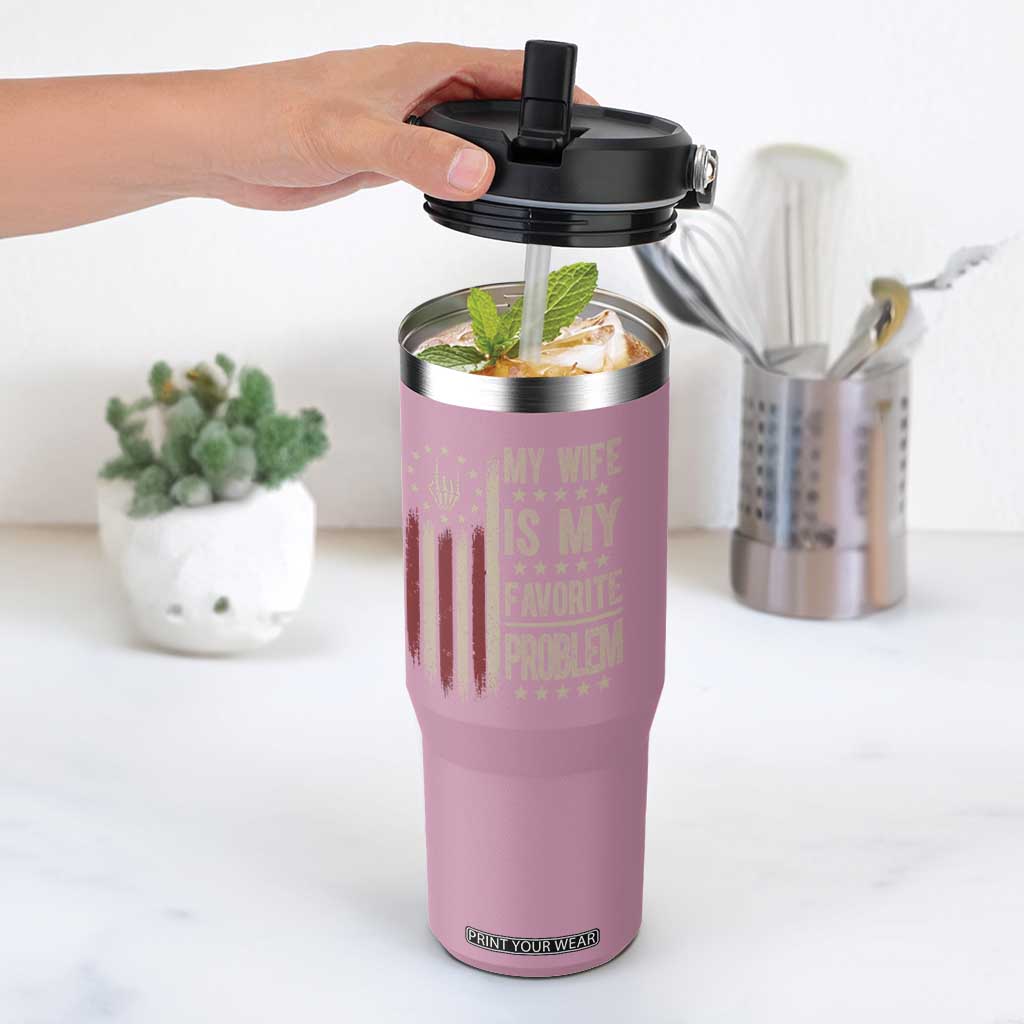 Funny My Wife Is My Favorite Problem Flip Straw Tumbler American Flag Husband Marriage Gift TS12 One Size: 30 oz Light Pink Print Your Wear
