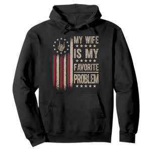Funny My Wife Is My Favorite Problem Hoodie American Flag Husband Marriage Gift