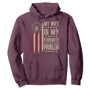 Funny My Wife Is My Favorite Problem Hoodie American Flag Husband Marriage Gift