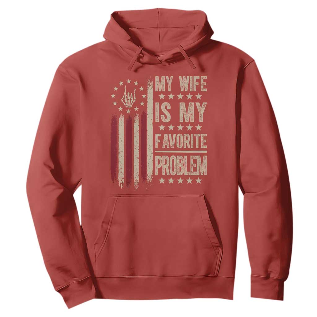 Funny My Wife Is My Favorite Problem Hoodie American Flag Husband Marriage Gift