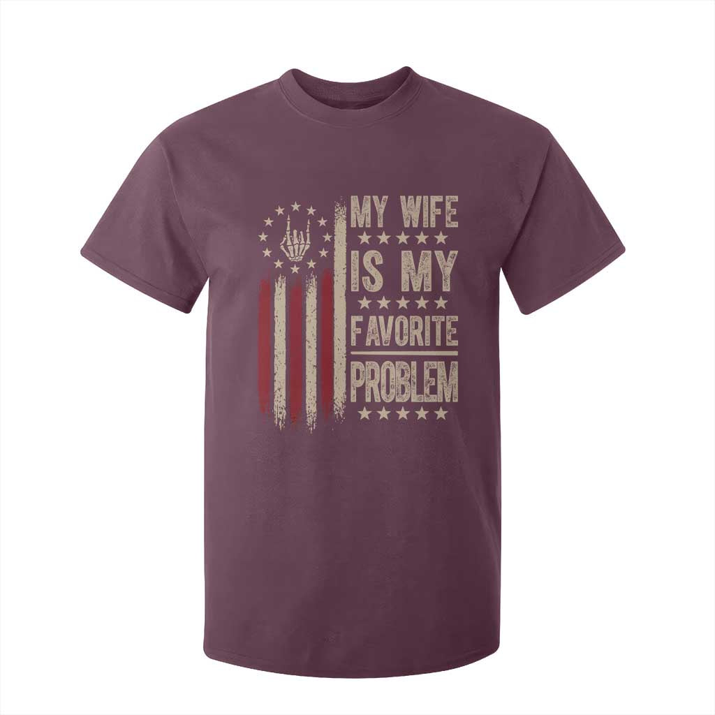 Funny My Wife Is My Favorite Problem T Shirt For Kid American Flag Husband Marriage Gift