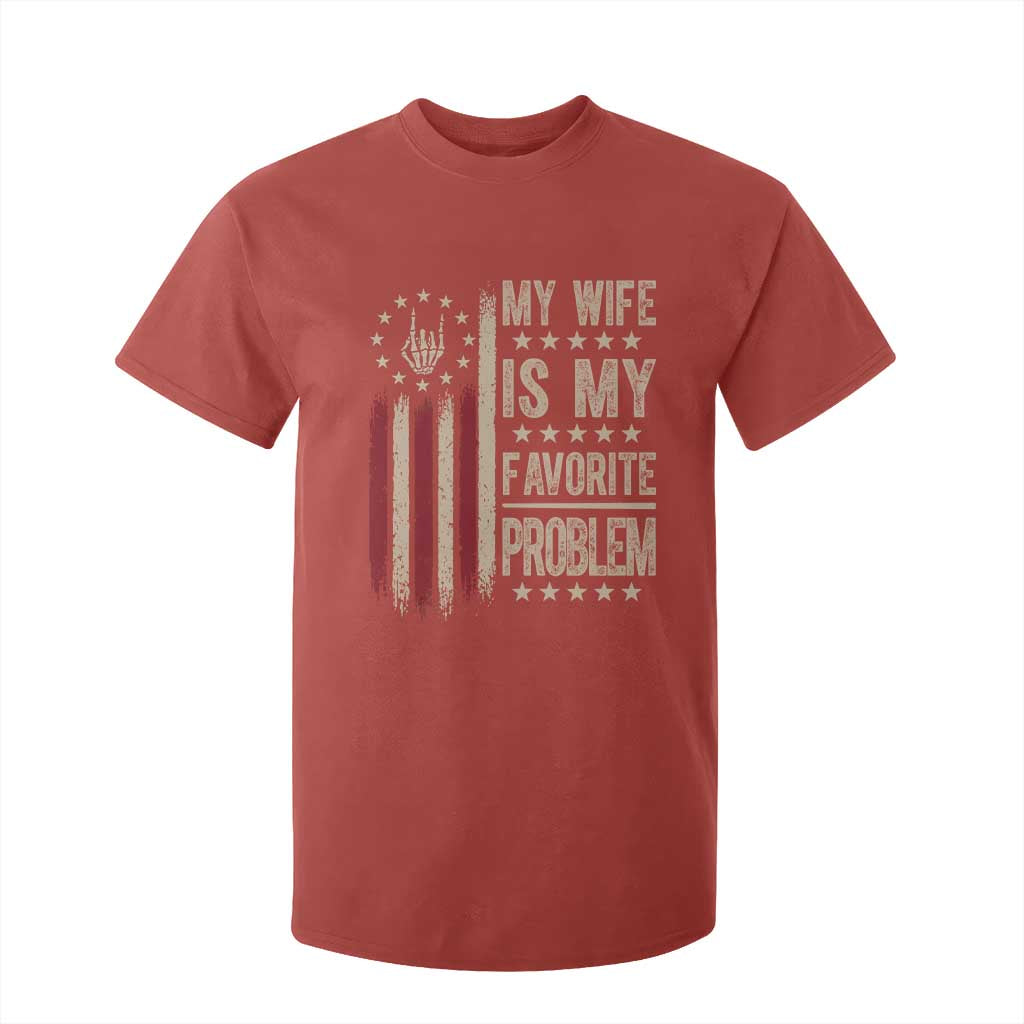 Funny My Wife Is My Favorite Problem T Shirt For Kid American Flag Husband Marriage Gift