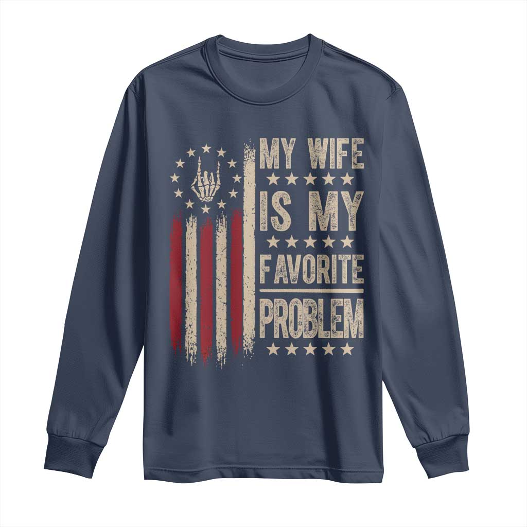 Funny My Wife Is My Favorite Problem Long Sleeve Shirt American Flag Husband Marriage Gift
