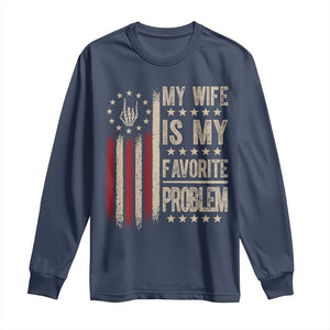 Funny My Wife Is My Favorite Problem Long Sleeve Shirt American Flag Husband Marriage Gift