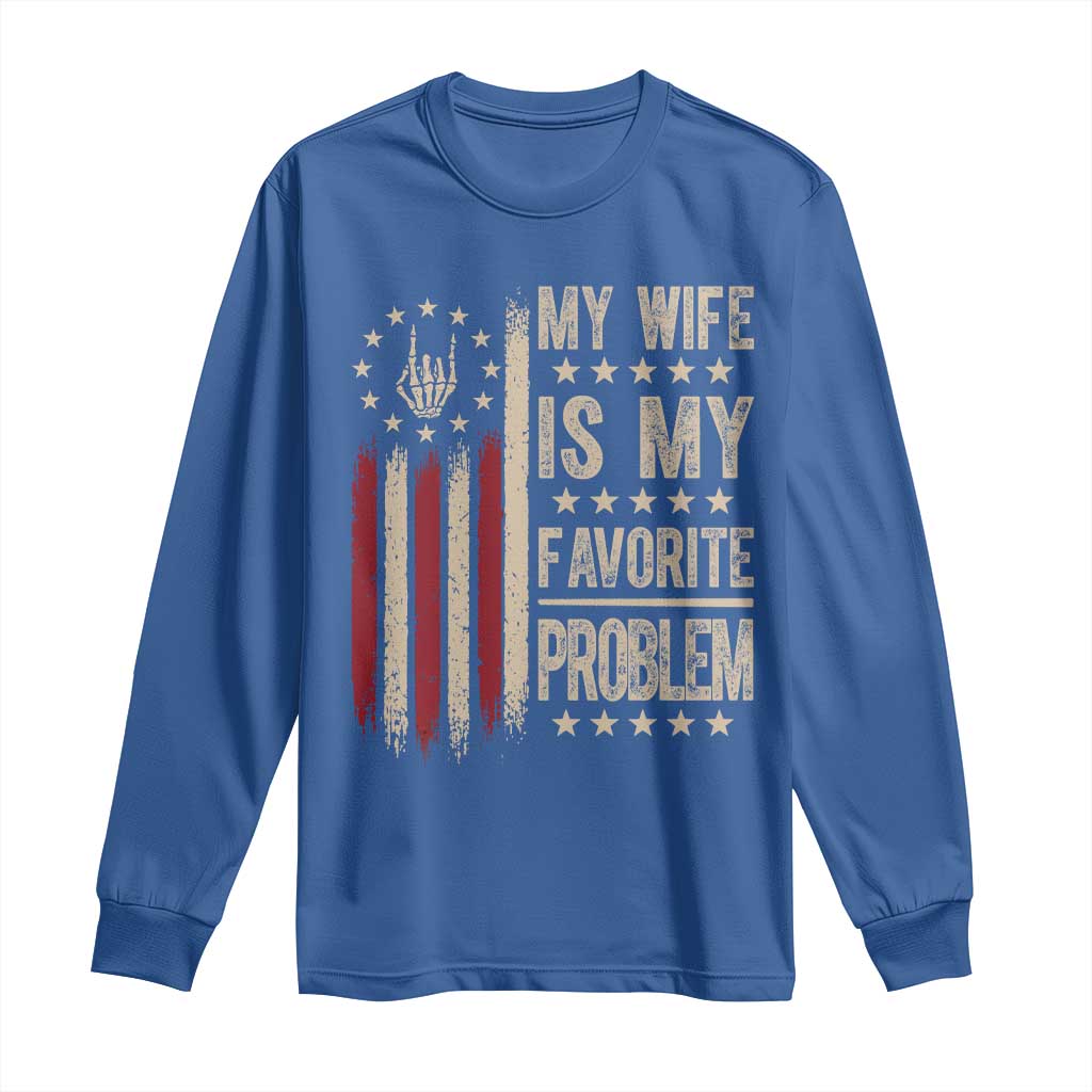 Funny My Wife Is My Favorite Problem Long Sleeve Shirt American Flag Husband Marriage Gift