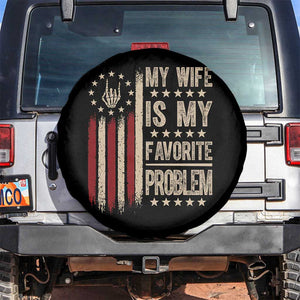 Funny My Wife Is My Favorite Problem Spare Tire Cover American Flag Husband Marriage Gift TS12 No hole Black Print Your Wear