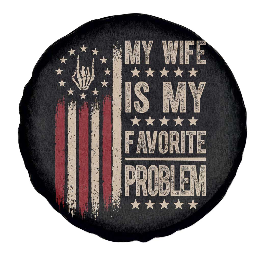 Funny My Wife Is My Favorite Problem Spare Tire Cover American Flag Husband Marriage Gift TS12 Print Your Wear