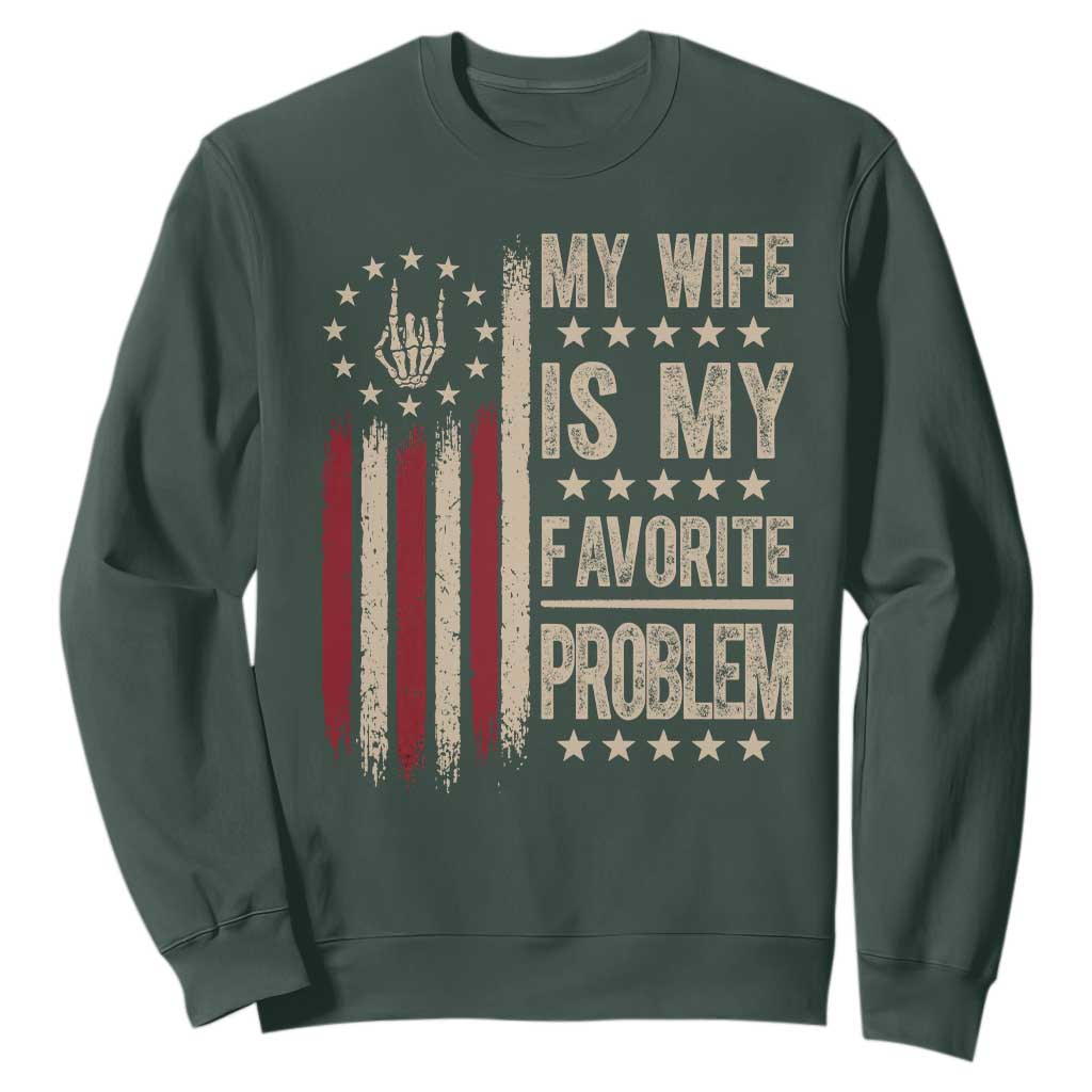 Funny My Wife Is My Favorite Problem Sweatshirt American Flag Husband Marriage Gift