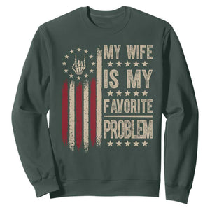 Funny My Wife Is My Favorite Problem Sweatshirt American Flag Husband Marriage Gift