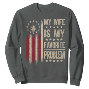 Funny My Wife Is My Favorite Problem Sweatshirt American Flag Husband Marriage Gift