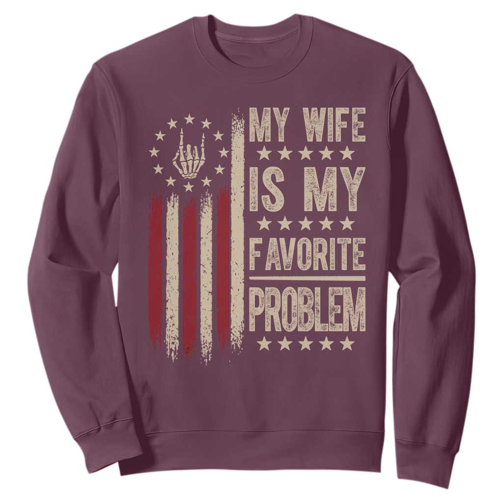 Funny My Wife Is My Favorite Problem Sweatshirt American Flag Husband Marriage Gift
