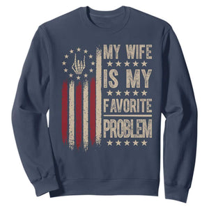 Funny My Wife Is My Favorite Problem Sweatshirt American Flag Husband Marriage Gift
