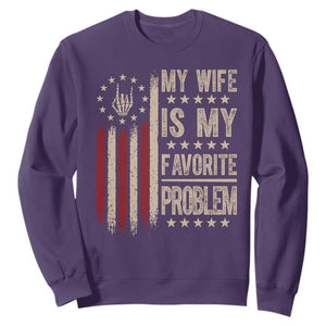 Funny My Wife Is My Favorite Problem Sweatshirt American Flag Husband Marriage Gift