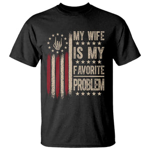 Funny My Wife Is My Favorite Problem T Shirt American Flag Husband Marriage Gift