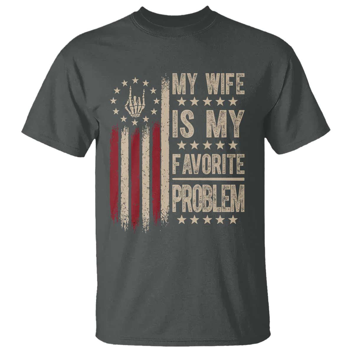 Funny My Wife Is My Favorite Problem T Shirt American Flag Husband Marriage Gift
